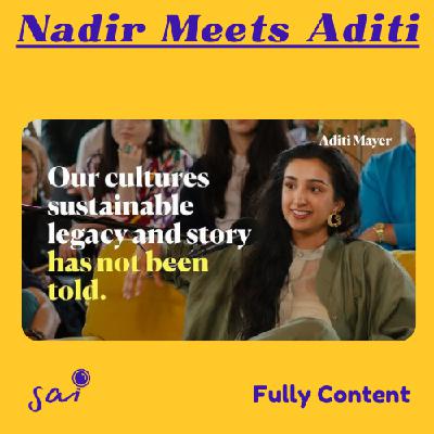 Nadir Meets Aditi | Ep 32 | Fully Content