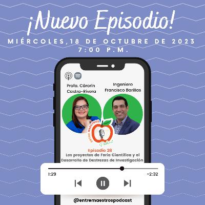 EPISODIO 28: LOS PROYECTOS DE FERIA CIENTÍFICA Y EL DESARROLLO DE DESTREZAS DE INVESTIGACIÓN EPISODIO 28: LOS PROYECTOS DE FERIA CIENTÍFICA Y EL DESARROLLO DE DESTREZAS DE INVESTIGACIÓN