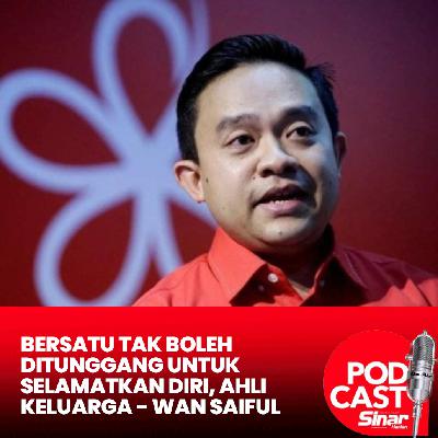 Bersatu tak boleh ditunggang untuk selamatkan diri, ahli keluarga - Wan Saiful
