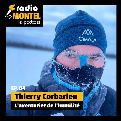 Thierry Corbarieu - L'aventurier de l'humilité Thierry Corbarieu - L'aventurier de l'humilité