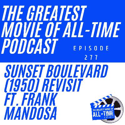 Sunset Boulevard (1950) Revisit ft. Frank Mandosa