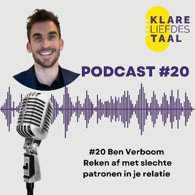 #20 Ben Verboom - Reken af met slechte patronen in je relatie