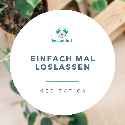 Meditation: Einfach mal loslassen Meditation: Einfach mal loslassen