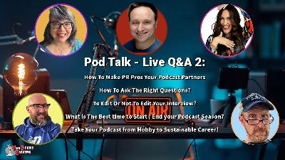 Pod Talk: Four Podcast Secrets No One Tells You: PR Collab, Interview Tips, Editing Choices Pod Talk: Four Podcast Secrets No One Tells You: PR Collab, Interview Tips, Editing Choices