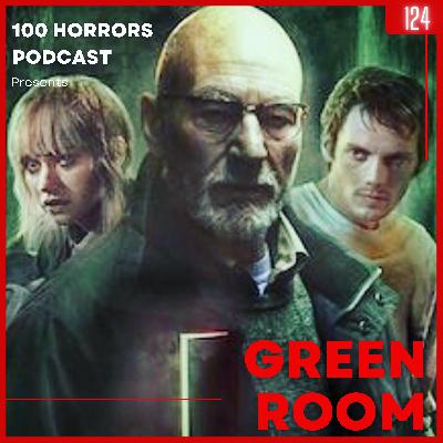 Episode 124 - Green Room (2015)