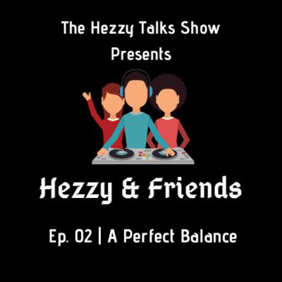Hezzy and Friends Ep.02 | A Perfect Balance
