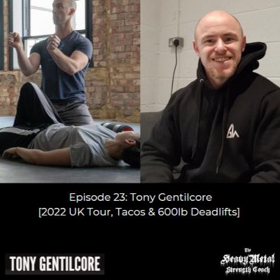 23. Tony Gentilcore: UK Tour, Tacos & 600lb Deadlifts