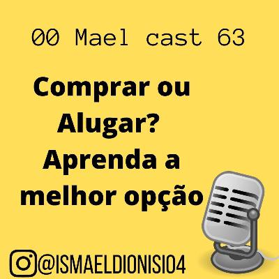 0063 Comprar ou alugar? Aprenda a melhor opção / Liberdade Financeira
