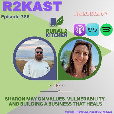 R2Kast 366 – Sharon May on values, vulnerability, and building a business that heals