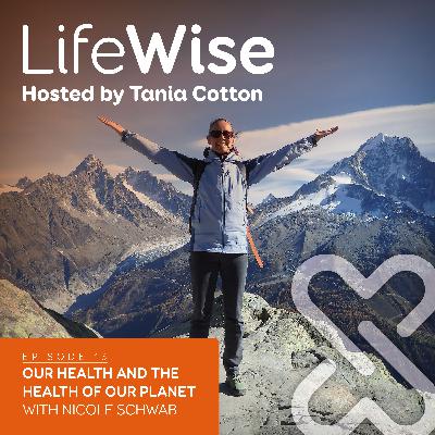 #13: Our Health and the Health of Our Planet with Nicole Schwab