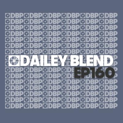 Dailey Blend Podcast - Episode 160 Dailey Blend Podcast - Episode 160