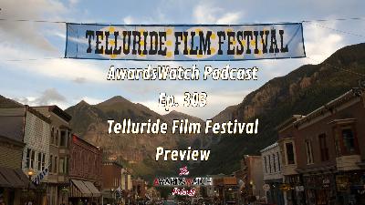 Ep. 303 - 52nd Telluride Film Festival Preview