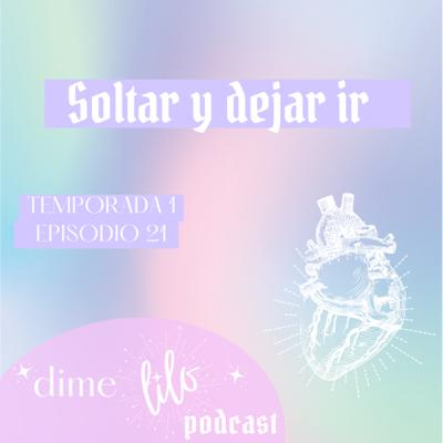 Soltar y dejar ir- 🦋✨ T1.E21