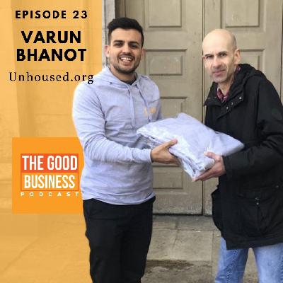Varun Bhanot from Unhoused.org, Founding the UK’s first Online Shop for the homeless Varun Bhanot from Unhoused.org, Founding the UK’s first Online Shop for the homeless