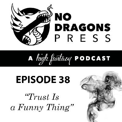 Episode 38: Trust Is a Funny Thing