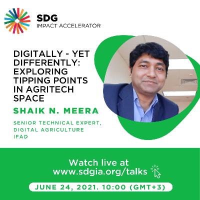 Digitally Yet Differently Exploring Tipping Points in AgriTech Space by Shaik N. Meera Digitally Yet Differently Exploring Tipping Points in AgriTech Space by Shaik N. Meera