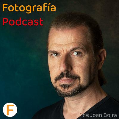 28. ¿Qué fotografiar y por qué? Podcast de Joan Boira