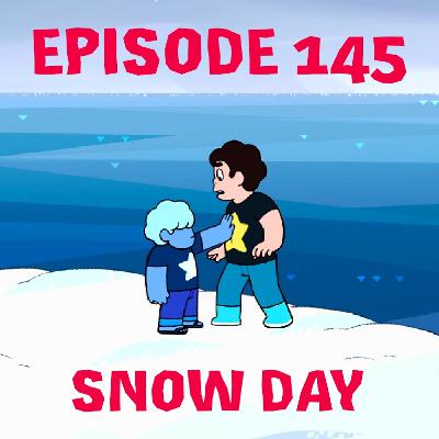 Episode 145: Snow Day