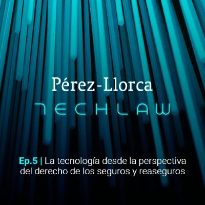 La tecnología desde la perspectiva del derecho de los seguros y reaseguros La tecnología desde la perspectiva del derecho de los seguros y reaseguros
