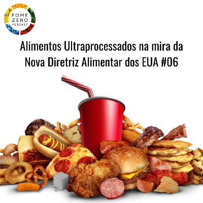 Alimentos Ultraprocessados na mira da Nova Diretriz Alimentar dos EUA #06 Alimentos Ultraprocessados na mira da Nova Diretriz Alimentar dos EUA #06