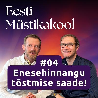 #04 Enesehinnangu tõstmise saade!