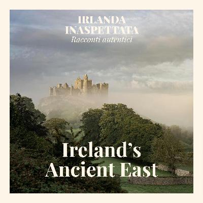 Ireland's Ancient East: dove il tempo diventa racconto