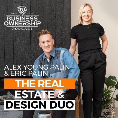 The Real Estate & Design Duo - Alex Young Palin & Eric Palin The Real Estate & Design Duo - Alex Young Palin & Eric Palin