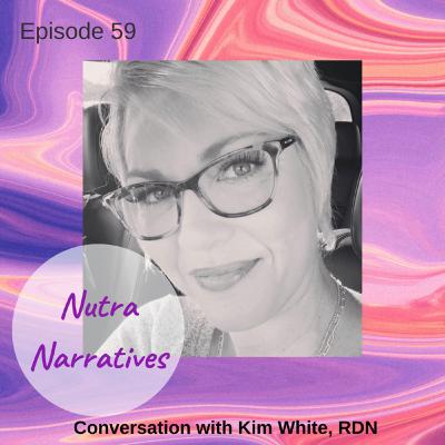 59. Kim White McCallum, RDN: -Coming Full Circle to Her True Calling