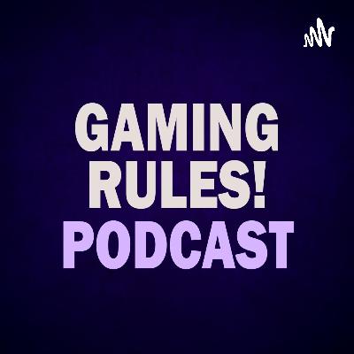 Gaming Rules! New Podcast - Episode 103 - Monthly Vlog September 2025