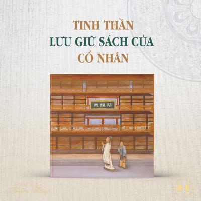 Tinh thần lưu giữ sách của cổ nhân | Văn hóa truyền thống