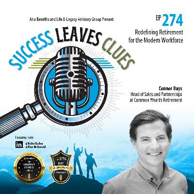 Success Leaves Clues: Ep274 - Redefining Retirement for the Modern Workforce with guest Connor Bays, Head of Sales and Partnerships at Common Wealth Retirement