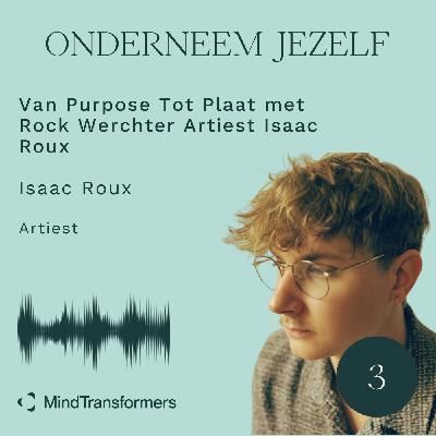 S4 - Episode 3.  Van Purpose Tot Plaat met Rock Werchter Artiest Isaac Roux