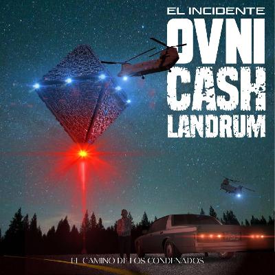 El Incidente Ovni Cash-Landrum