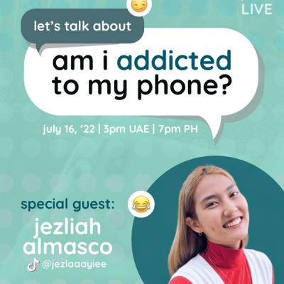 Am I Addicted To My Phone? - with Jezliah Almasco