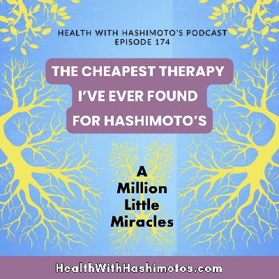 174 // The cheapest therapy I’ve ever found for Hashimoto’s 174 // The cheapest therapy I’ve ever found for Hashimoto’s