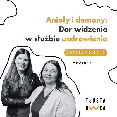 Anioły i demony: Dar widzenia w służbie uzdrowienia [Tłusta Owca #81]