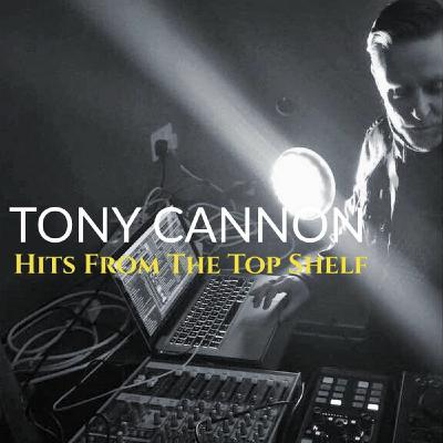 Tony Cannon - Hits From The Top Shelf Tony Cannon - Hits From The Top Shelf