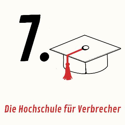 Folge 7: Die Hochschule für Verbrecher Folge 7: Die Hochschule für Verbrecher