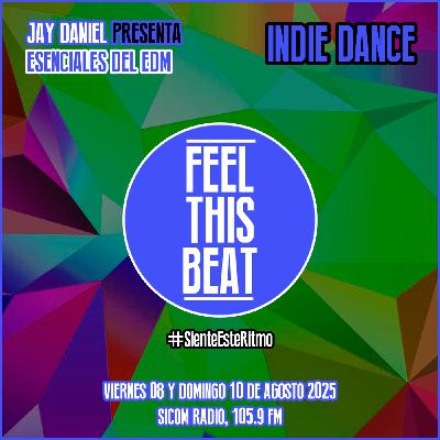 Feel This Beat | Esenciales del EDM: Indie Dance (08 de agosto 2025)