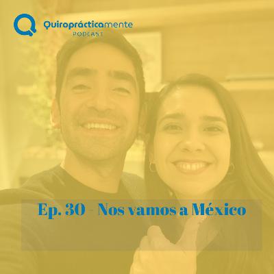 Ep. 30 - Nos vamos a México