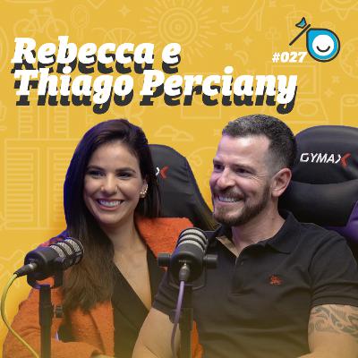 #027 Rebecca e Thiago Perciany #027 Rebecca e Thiago Perciany