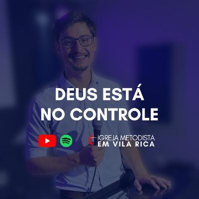 Deus está no controle - Pr. Marcos Cazanato 18:30h