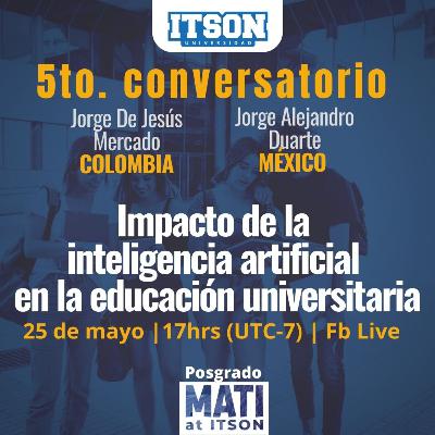 5to Conversatorio: Impacto de la Inteligencia Artificial en la educación Superior