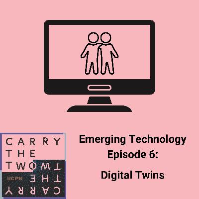 Emerging Technologies Episode 6: Digital Twins