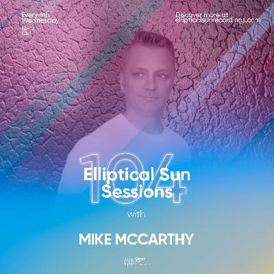 Elliptical Sun Sessions #104 with Mike McCarthy