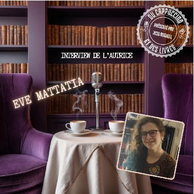 Interview n°36 - Eve Mattatia