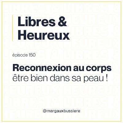 150 – Reconnexion à son corps : être enfin bien dans sa peau ! 🤸
