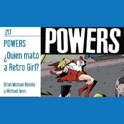D.C.P Capítulo 217: Powers : "¿Quien mató a Retro Girl?, de Brian Michael Bendis y Michael Avon Oeming D.C.P Capítulo 217: Powers : "¿Quien mató a Retro Girl?, de Brian Michael Bendis y Michael Avon Oeming