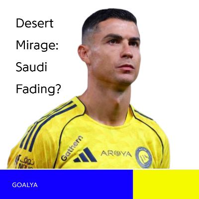 Desert Mirage: Is the Saudi Football Revolution Fading in 2026?