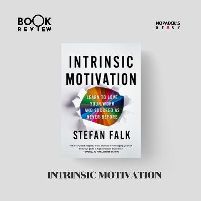 EP 2763 Book Review Intrinsic Motivation EP 2763 Book Review Intrinsic Motivation